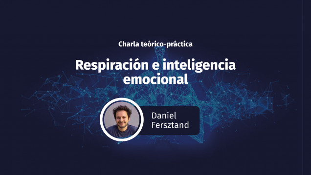 imagen Daniel Fersztand dará una charla teórico-práctica sobre respiración e inteligencia emocional