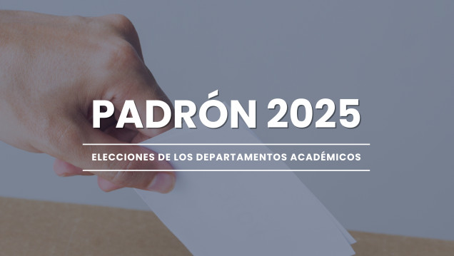 imagen Padrón 2025 Elecciones de los Departamentos Académicos