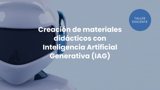 imagen Taller para Docentes: Creación de materiales didácticos con Inteligencia Artificial Generativa (IAG)