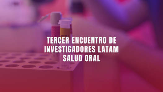 imagen Tercer Encuentro de Investigadores LATAM Salud Oral