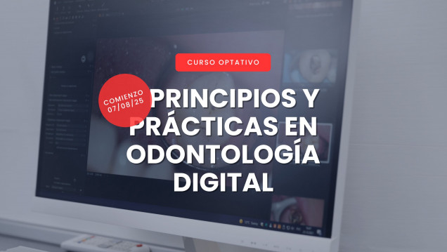 imagen Curso optativo: Principios y prácticas en Odontología Digital