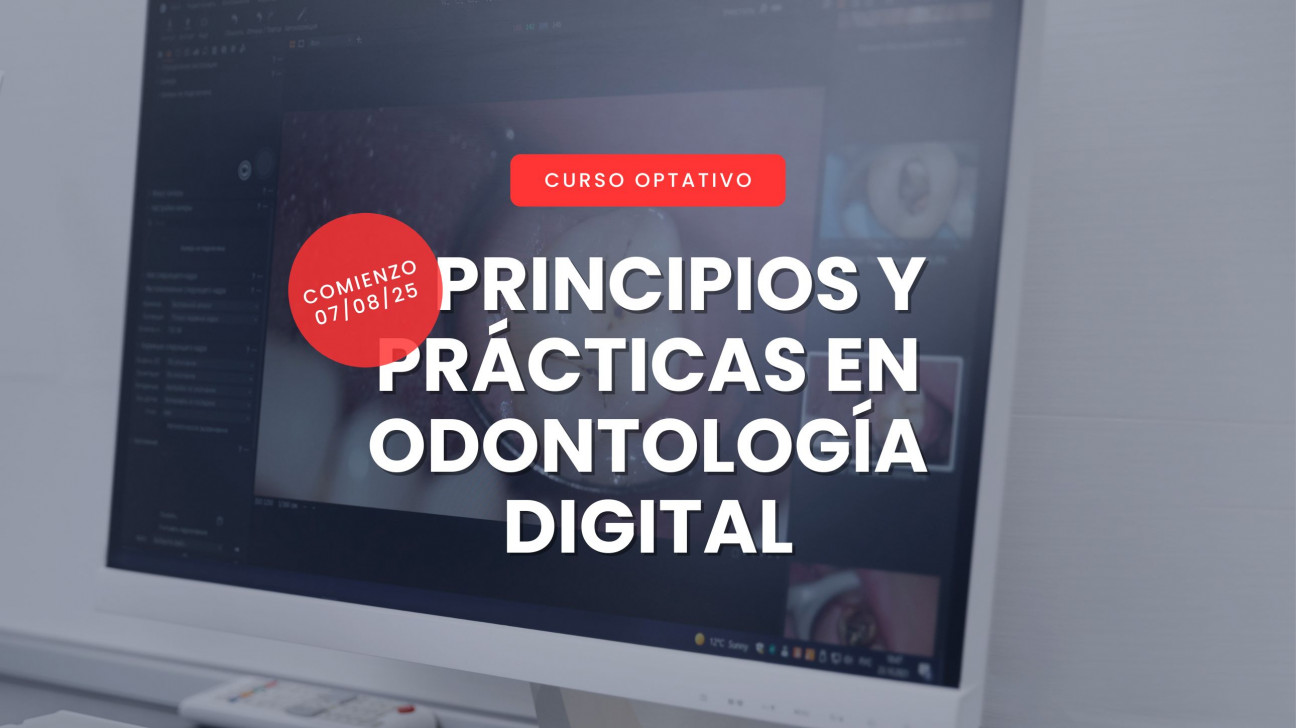 imagen Curso optativo: Principios y prácticas en Odontología Digital