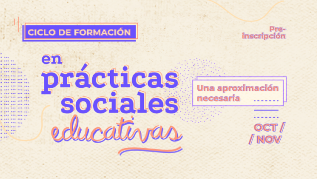imagen Inscripciones abiertas para el Ciclo de Formación en Prácticas Sociales Educativas