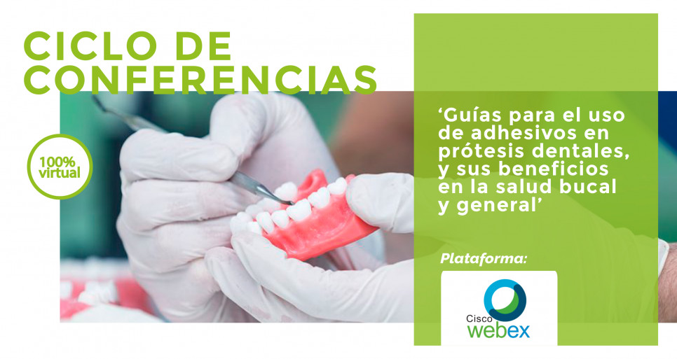 imagen Ciclo de conferencias: "Guías para el uso de adhesivos en prótesis dentales, y sus beneficios en la salud bucal y general"