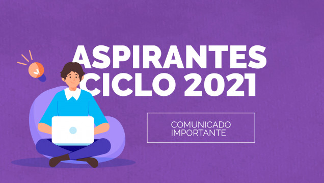 imagen Comunicado importante: Aspirantes del Ciclo 2021