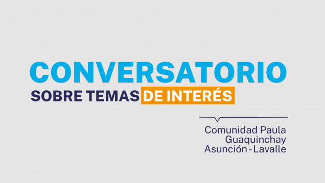 imagen Se acerca un nuevo conversatorio sobre temas de interés: Comunidad Paula Guaquinchay de Asunción - Lavalle