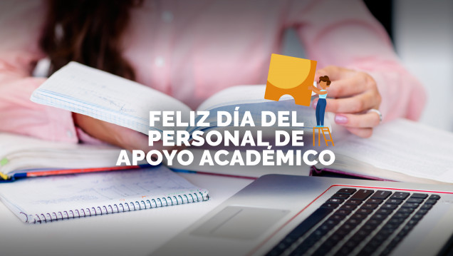 imagen ¡Feliz día al personal de Apoyo Académico!