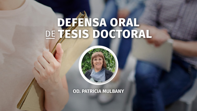 imagen La Od. Patricia Mulbany dará su defensa oral de Tesis